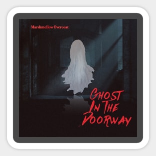 Ghost In The Doorway Sticker